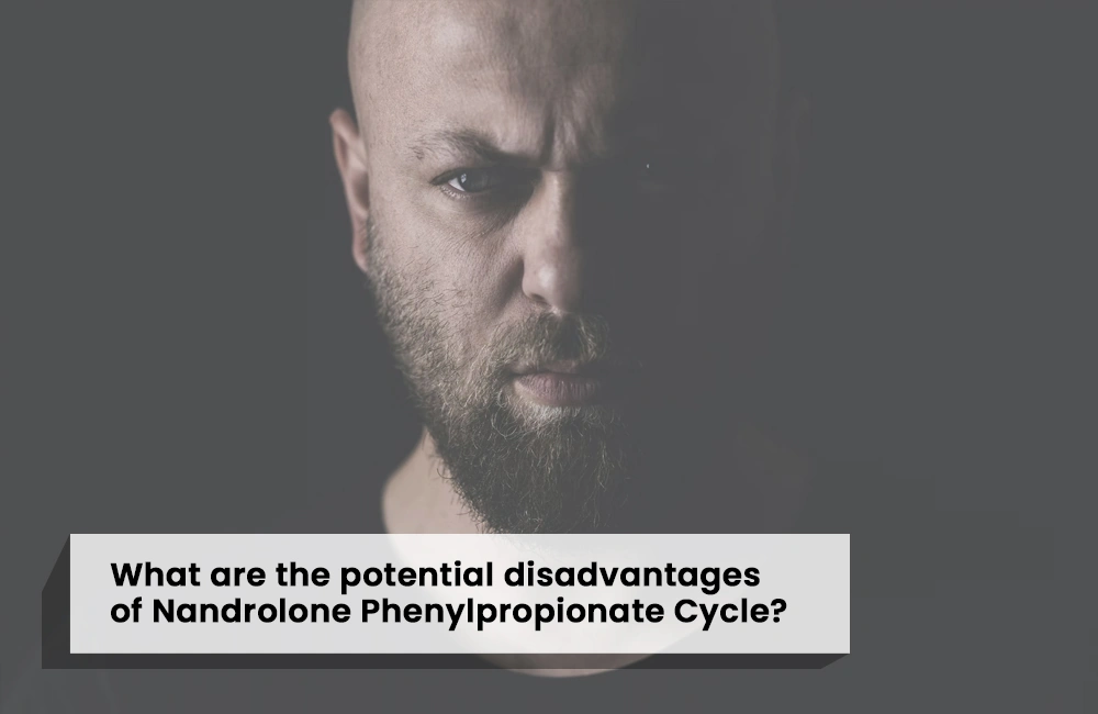 Nandrolone Phenylpropionate cycle disadvantages